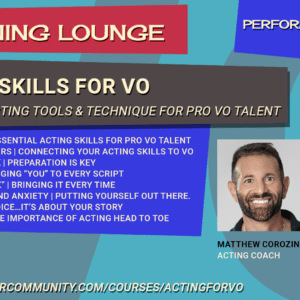 Acting Skills For VO w/Matthew Corozine (Replay)