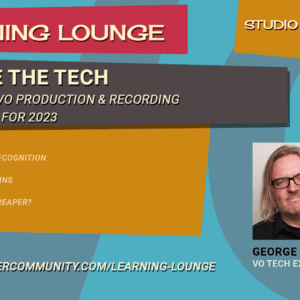 Next Level VO Production & Recording Techniques for 2023
